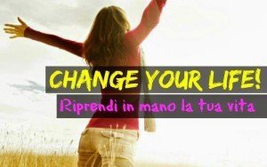 Change your life